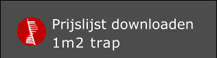 Prijslijst downloaden 1m2 trap